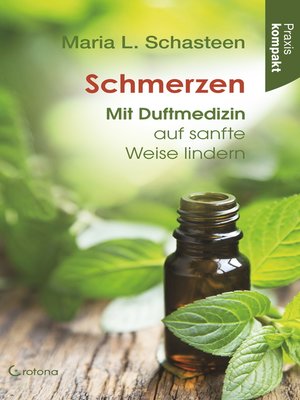 cover image of Schmerzen – Mit Duftmedizin auf sanfte Weise lindern